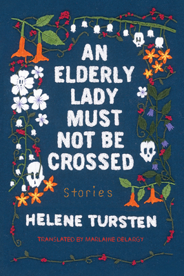 An Elderly Lady Must Not Be Crossed By Helene Tursten, Marlaine Delargy (Translated by) Cover Image
