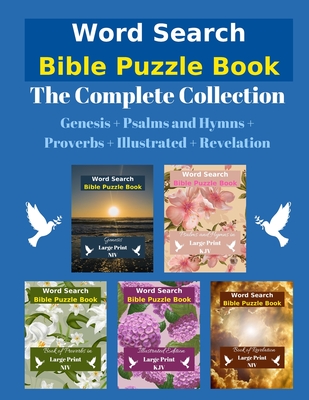 Word Search Bible Puzzle Book: The Complete Collection Genesis + Psalms and Hymns + Proverbs + Illustrated + Revelation Cover Image