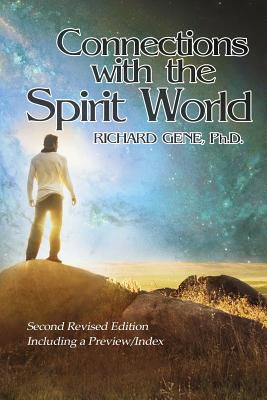 Connections with the Spirit World: Revised Second Edition By Richard Gene Cover Image