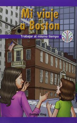 Mi Viaje a Boston: Trabajar Al Mismo Tiempo (My Trip to Boston: Working at the Same Time) Cover Image