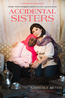 Accidental Sisters: Refugee Women Struggling Together for a New American Dream Cover Image