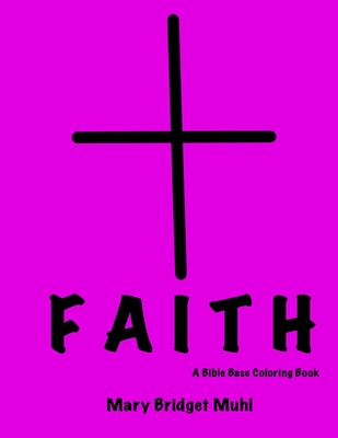 Faith: A Bible bases coloring book Cover Image