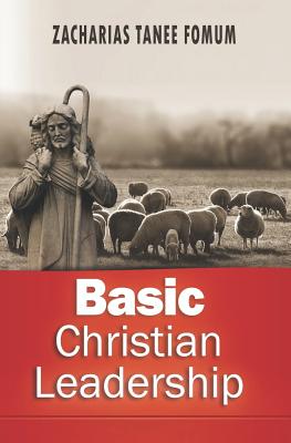 Basic Christian Leadership By Zacharias Tanee Fomum Cover Image