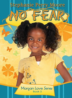 No Fear (Morgan Love Series #5) By Stephanie Perry Moore Cover Image