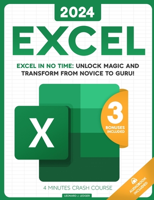 Excel: The most updated bible to master Microsoft Excel from scratch in less than 7 minutes a day Discover all the features & By Leonard J. Ledger Cover Image