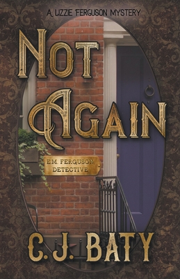 Not Again By C. J. Baty Cover Image
