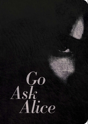 Go Ask Alice: 50th Anniversary Edition (Anonymous Diaries) Cover Image