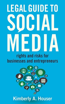 Legal Guide to Social Media: Rights and Risks for Businesses and Entrepreneurs Cover Image