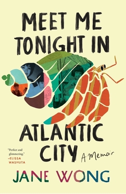 Meet Me Tonight in Atlantic City By Jane Wong Cover Image