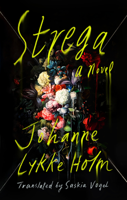 Strega: A Novel By Johanne Lykke Holm, Saskia Vogel (Translated by) Cover Image