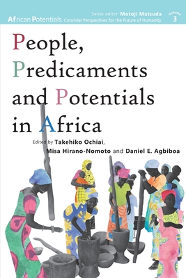People, Predicaments and Potentials in Africa By Takehiko Ochiai (Editor), Misa Hirano-Nomoto (Editor), Daniel E. Agbiboa (Editor) Cover Image