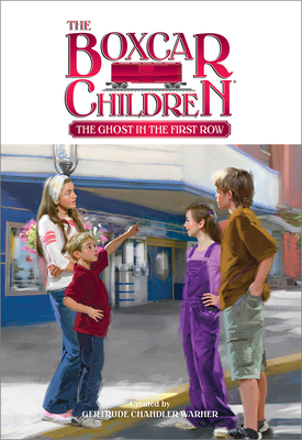 The Ghost in the First Row (The Boxcar Children Mysteries #112) By Gertrude Chandler Warner (Created by) Cover Image
