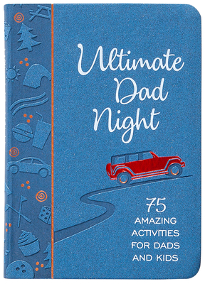 Ultimate Dad Night: 75 Amazing Activities for Dads and Kids By Jay Laffoon, Laura Laffoon Cover Image