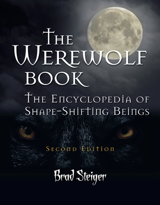 The Werewolf Book: The Encyclopedia of Shape-Shifting Beings Cover Image
