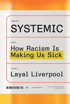Systemic: How Racism is Making Us Sick By Layal Liverpool Cover Image