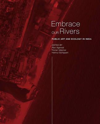 Embrace Our Rivers: Public Art and Ecology in India Cover Image