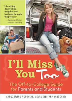I'll Miss You Too: The Off-to-College Guide for Parents and Students Cover Image