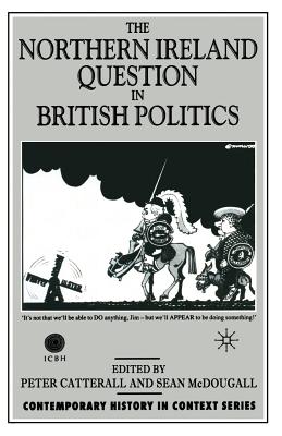The Northern Ireland Question in British Politics (Contemporary History ...