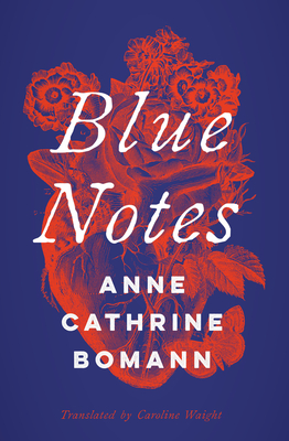 Blue Notes (Literature in Translation Series) By Anne Cathrine Bomann, Caroline Waight (Translated by) Cover Image