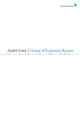 Cover for Critique of Economic Reason (Radical Thinkers)