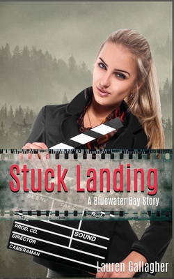 Stuck Landing: A Bluewater Bay Story By Lauren Gallagher Cover Image