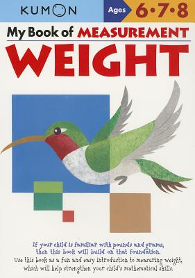 My Book of Measurement: Weight (Kumon Math Workbooks) Cover Image