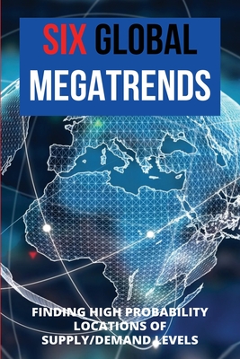 Six Global Megatrends: Finding High Probability Locations Of Supply/Demand Levels: Megatrends Csiro Cover Image