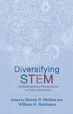 Diversifying STEM: Multidisciplinary Perspectives on Race and Gender