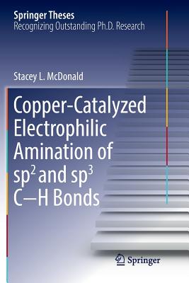 Copper-Catalyzed Electrophilic Amination of Sp2 and Sp3 C-H Bonds (Springer Theses) Cover Image