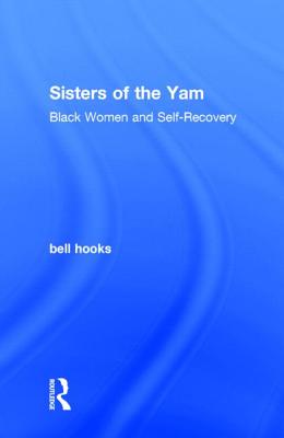 Sisters of the Yam: Black Women and Self-Recovery Cover Image