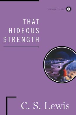 That Hideous Strength (The Space Trilogy #3)