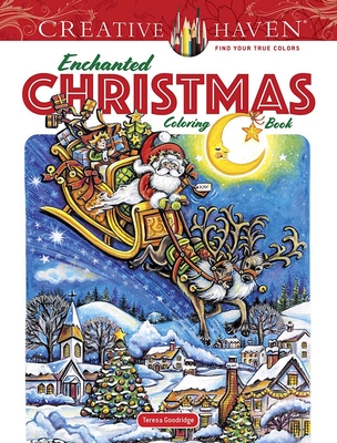 Creative Haven Enchanted Christmas Coloring Book By Teresa Goodridge Cover Image