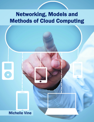 Networking, Models and Methods of Cloud Computing By Michelle Vine (Editor) Cover Image