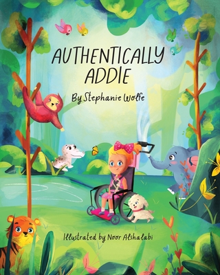 Authentically Addie By Noor Alshalabi (Illustrator), Stephanie Wolfe Cover Image