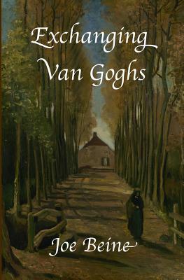 Exchanging Van Goghs By Joe Beine Cover Image