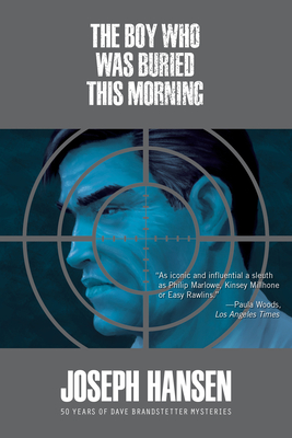 The Boy Who Was Buried This Morning (A Dave Brandstetter Mystery #11) By Joseph Hansen Cover Image
