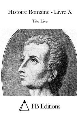 Histoire Romaine - Livre X | Parnassus Books