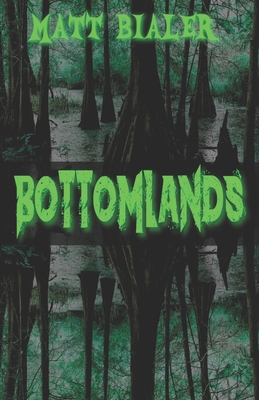 Bottomlands By Matt Bialer Cover Image