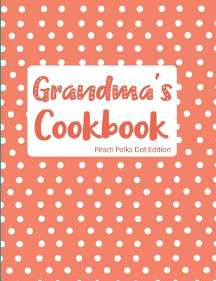 Grandma's Cookbook Peach Polka Dot Edition Cover Image