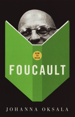 How to Read Foucault By Johanna Oksala Cover Image