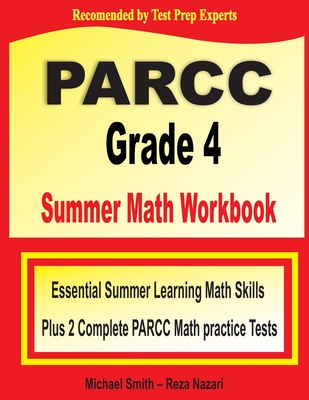 PARCC Grade 4 Summer Math Workbook: Essential Summer Learning Math Skills plus Two Complete PARCC Math Practice Tests Cover Image