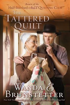 The Tattered Quilt: The Return of the Half-Stitched Amish Quilting Club (Christian Large Print Originals) Cover Image