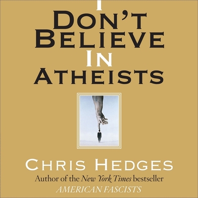 I Don't Believe in Atheists Lib/E Cover Image