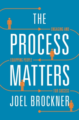 Process Matters: Engaging and Equipping People for Success By Joel Brockner Cover Image