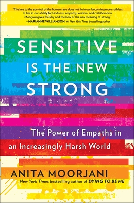 Sensitive Is the New Strong: The Power of Empaths in an Increasingly Harsh World Cover Image