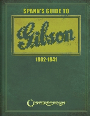Spann's Guide to Gibson 1902-1941 By Joe Spann Cover Image