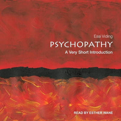 Psychopathy: A Very Short Introduction By Essi Viding, Esther Wane (Read by) Cover Image