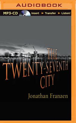 The Twenty-Seventh City By Jonathan Franzen, Meetu Chilana (Read by) Cover Image