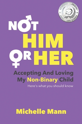Not 'Him' or 'Her': Accepting and Loving My Non-Binary Child: Here's What You Should Know Cover Image