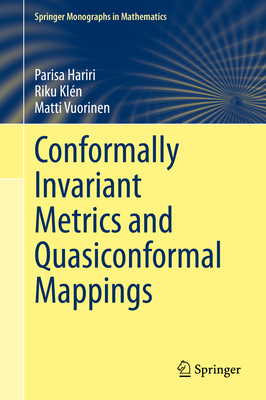 Conformally Invariant Metrics and Quasiconformal Mappings (Springer Monographs in Mathematics) Cover Image